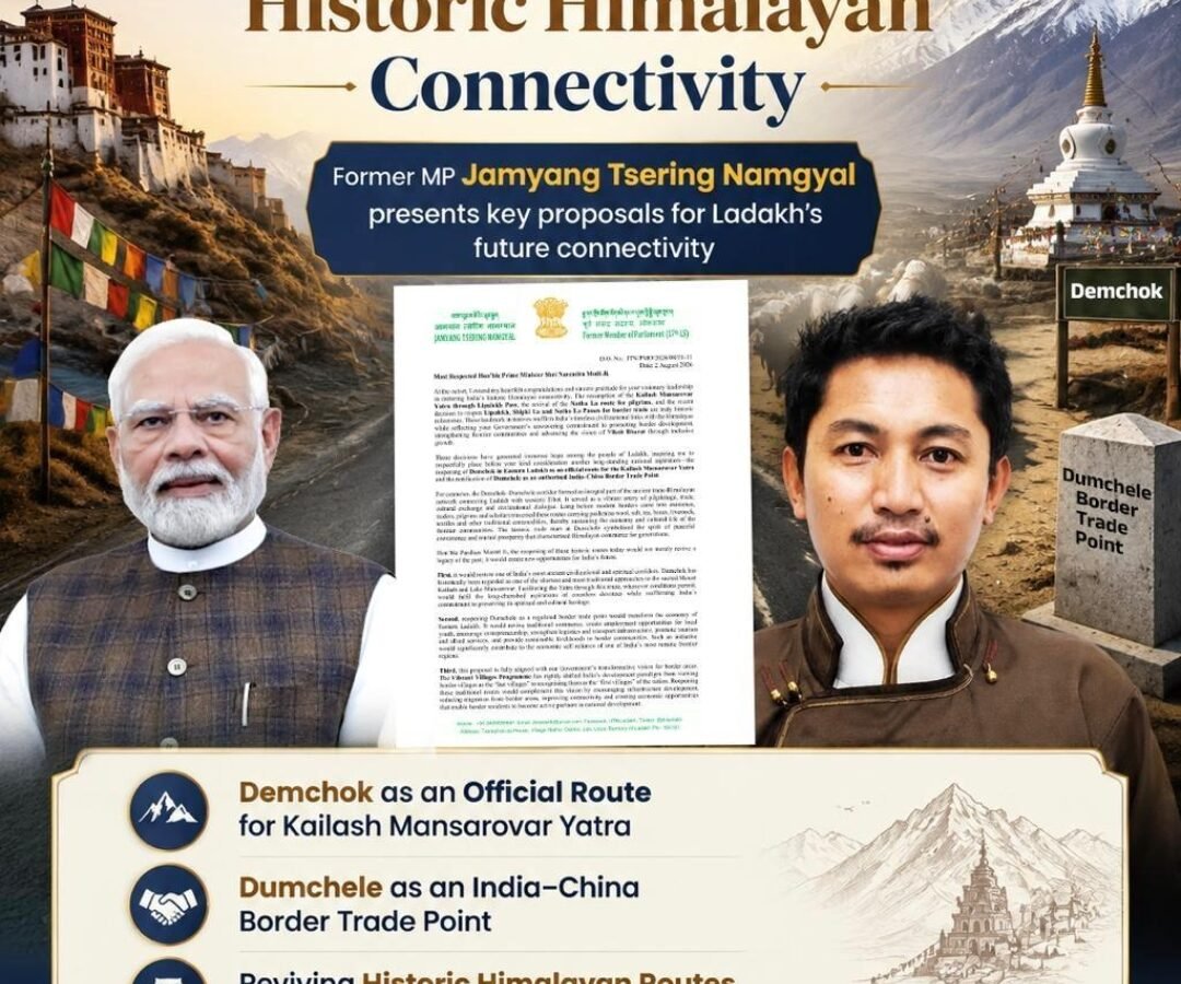 Ex Ladakh MP Jamyang Tsering Namgyal urges PM to open Demchok for Kailash Mansarovar Yatra & Dumchele for India–Tibet border trade